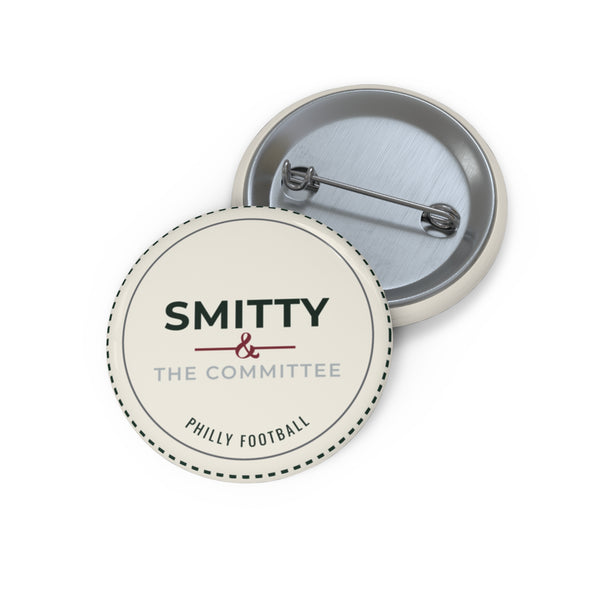 Pin Button — "SMITTY & THE COMMITTEE" Philly Football Custom Button